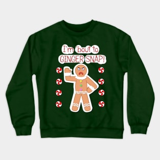 Gingerbread attitude! Crewneck Sweatshirt